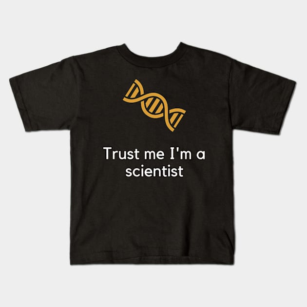 Trust me I'm a scientist Kids T-Shirt by PartumConsilio